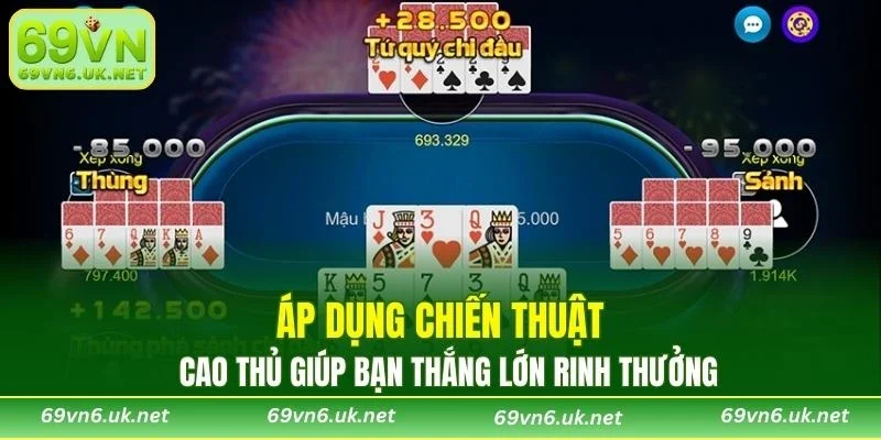 Áp dụng chiến thuật cao thủ giúp bạn thắng lớn, rinh thưởng