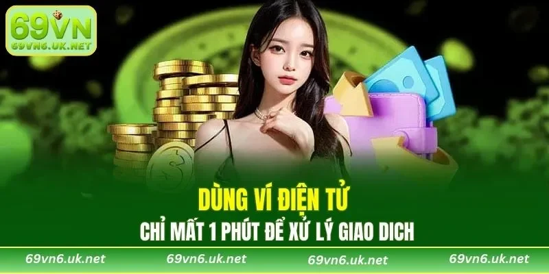 Dùng ví điện tử chỉ mất 1 phút để xử lý giao dich