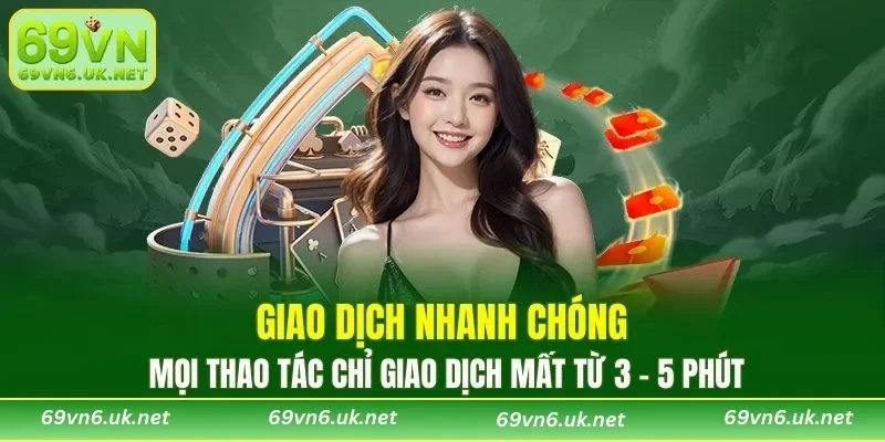 Mọi thao tác chỉ giao dịch mất từ 3 – 5 phút