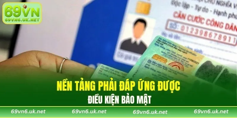 Nền tảng phải đáp ứng được điều kiện bảo mật