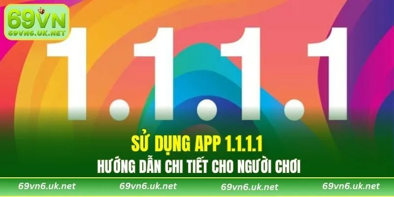 Sử dụng app 1.1.1.1