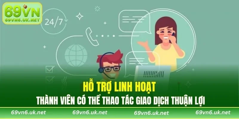 Thành viên có thể thao tác giao dịch thuận lợi
